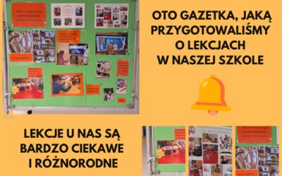 Zapoznajcie się z gazetką, jaką ostatnio przygotowaliśmy i zobaczcie jak ciekawe i różnorodne bywają lekcje w naszej szkole.