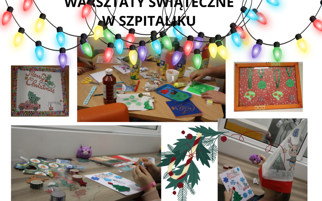 WARSZTATY ŚWIĄTECZNE W SZPITALIKU